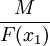 frac{M}{F(x_1)}