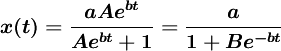 boldsymbol{x(t)=frac{aAe^{bt}}{Ae^{bt}+1}=frac{a}{1+Be^{-bt}}}