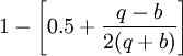1-left[0.5+frac{q-b}{2(q+b)}right]