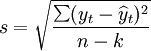 s=sqrt{frac{sum(y_t-widehat{y}_t)^2}{n-k}}