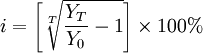 i=left[sqrt[T]{frac{Y_T}{Y_0}-1}right]times 100%