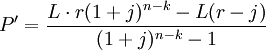 P'=frac{Lcdot r(1+j)^{n-k}-L(r-j)}{(1+j)^{n-k}-1}