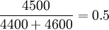 frac{4500}{4400+4600}=0.5
