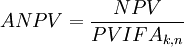 ANPV=frac{NPV}{PVIFA_{k,n}}