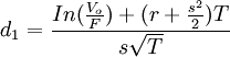 d_1=frac{In(frac{V_o}{F})+(r+frac{s^2}{2})T}{ssqrt{T}}
