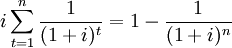 isum_{t=1}^nfrac{1}{(1+i)^t}=1-frac{1}{(1+i)^n}
