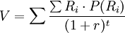 V=sumfrac{sum R_i cdot P(R_i)}{(1+r)^t}