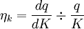 eta_k= frac{d q}{d K} div frac{q}{K}