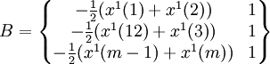 B=begin{Bmatrix}-frac{1}{2}(x^1(1)+x^1(2))&1\-frac{1}{2}(x^1(12)+x^1(3))&1\-frac{1}{2}(x^1(m-1)+x^1(m))&1end{Bmatrix}