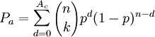 P_a=sum^{A_c}_{d=0}{n choose k}p^d(1-p)^{n-d}