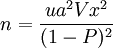 n=frac{ua^2Vx^2}{(1 - P)^2}