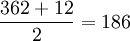 frac{362+12}{2}=186