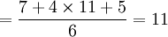 =frac{7+4times11+5}{6}=11