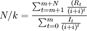 N/k=frac{sum_{t=m+1}^{m+N}frac{(R_t}{(i+i)^t}}{sum_{t=0}^mfrac{I_t}{(i+i)^t}}