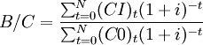 B/C=frac{sum_{t=0}^N (CI)_t (1+i)^{-t}}{sum_{t=0}^N (C0)_t (1+i)^{-t}}