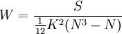 W=frac{S}{frac{1}{12}K^2(N^3-N)}