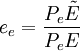 e_e=frac{P_etilde{E}}{P_eE}