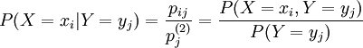 P(X=x_i|Y=y_j)=frac{p_{ij}}{p_j^{(2)}}=frac{P(X=x_i,Y=y_j)}{P(Y=y_j)}