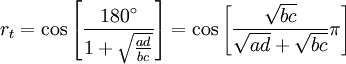 r_t=cosleft[frac{180^circ}{1+sqrt{frac{ad}{bc}}}right]=cosleft[frac{sqrt{bc}}{sqrt{ad}+sqrt{bc}}piright]
