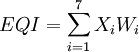 EQI=sum_{i=1}^7 X_i W_i