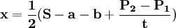 mathbf{x=frac{1}{2}(S-a-b+frac{P_2-P_1}{t})}