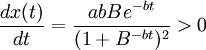 frac{dx(t)}{dt}=frac{abBe^{-bt}}{(1+B^{-bt})^2}>0