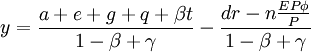 y=frac{a+e+g+q+beta t}{1-beta+gamma}-frac{dr-nfrac{EPphi}{P}}{1-beta+gamma}