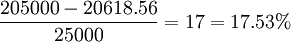 frac{205000-20618.56}{25000}=17=17.53%